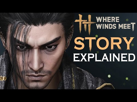 The Full Story of Where Winds Meet (Tian Ying) Explained