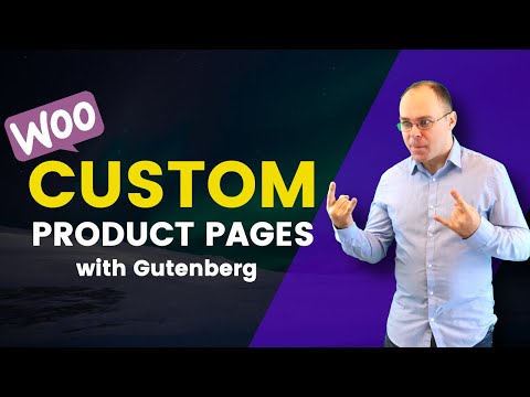 How to Create Custom Product Layouts in Woocommerce With Gutenberg?