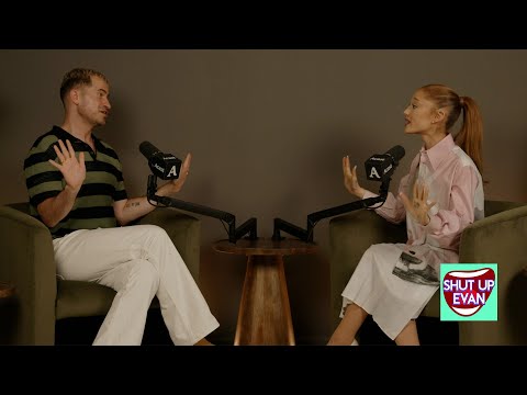 Ariana Grande Part 1 (Full Episode) | Shut Up Evan Podcast