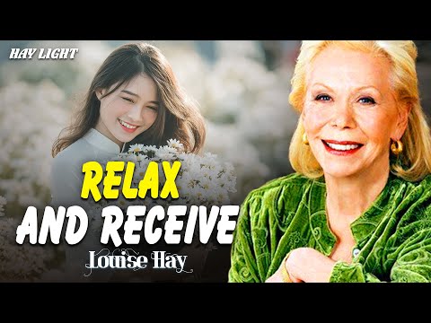 Louise Hay: I Trust the Universe to Take Care of Me — Relax and Receive
