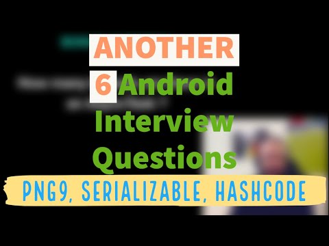 ANOTHER 6 Android Interview Questions