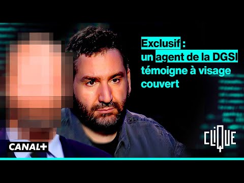 Un agent de la DGSI témoigne en exclusivité dans Clique - CANAL+
