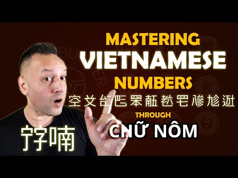 Easily Memorize Vietnamese Numbers and Vocab - Unlocking Mnenomic Secrets of the Chữ Nôm 㗂越 System