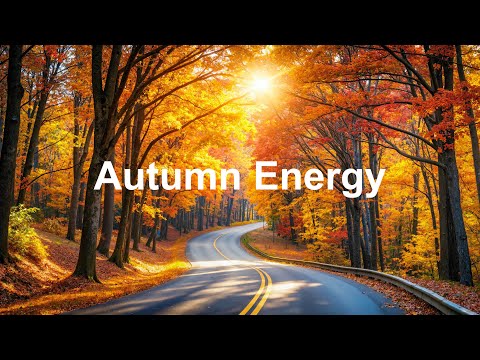 Autumn Energy Playlist, 2025 🍁 Positive & Happy Chill Music To Have A Good Day