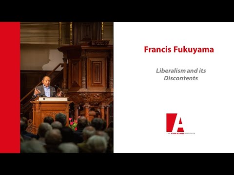 Francis Fukuyama: Liberalism and its Discontents