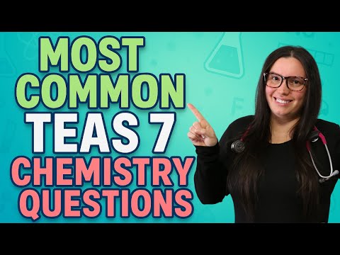 TEAS 7 Science Most Common Questions | Chemistry with Nurse Cheung