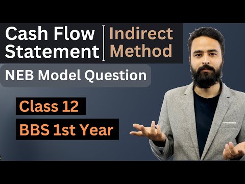 Cash Flow Statement under Indirect Method || Class 12 Account || NEB Model Question || BBS 1st year