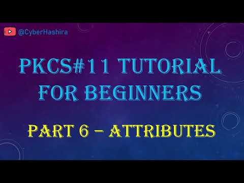 PKCS#11 Tutorial for Beginners | Video-6 : Attributes and Templates