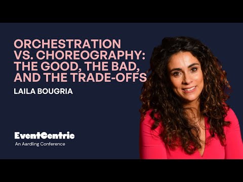 Laila Bougria - Orchestration vs Choreography: The Good, the Bad, and Trade offs - EventCentric 2025