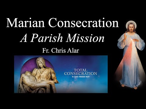 Marian Consecration: Fr. Chris Alar Gives the Simplest Explanation - Explaining the Faith