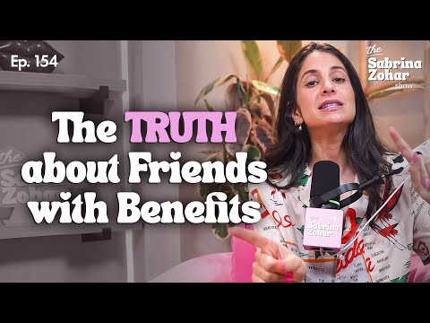 What You NEED to Know About FWB, Being Friends with An Ex, and Dating a Friend | Sabrina Zohar