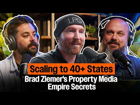 Scaling to 40+ States: Brad Ziemer's Property Media Empire Secrets