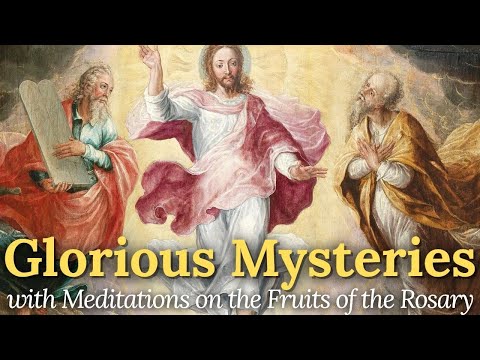 The Glorious Mysteries † THE ROSARY † Prayed on Wednesdays & Sundays