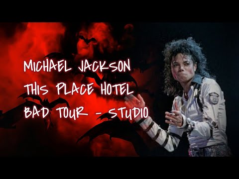 Michael Jackson - This Place Hotel (Bad Tour - Studio Version) | Creatib