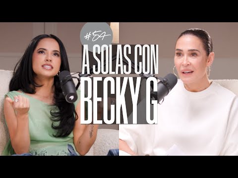 Becky G y Vicky Martín Berrocal | A SOLAS CON: Capítulo 54 | Podium Podcast