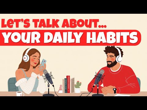 English Podcast for Easy Conversations | Simple Daily Routines for a Better Life | Learn English B1