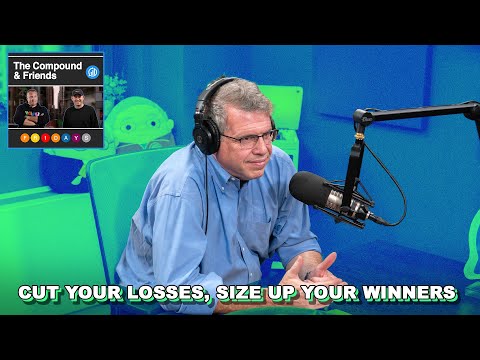 Cut Your Losses, Size up Your Winners | TCAF 170