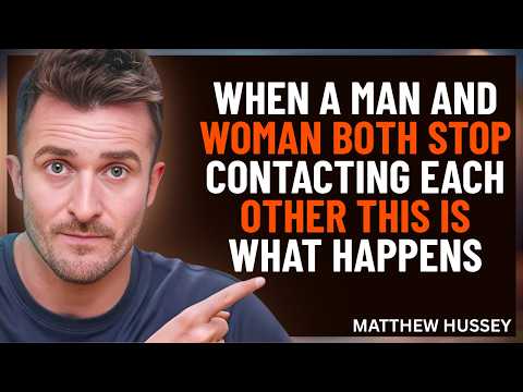 When a Man and Woman Both Stop Contacting Each Other - This Is What Happens Next | Matthew Hussey