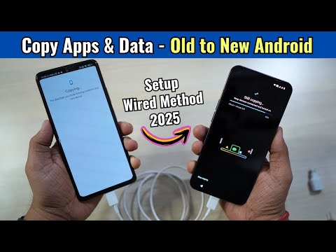 Copy All Apps & Data from Old Android Phone to New Phone 2025 - Wired