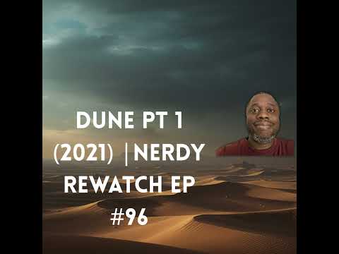 Dune Part One (2021) | Nerdy Rewatch EP #96
