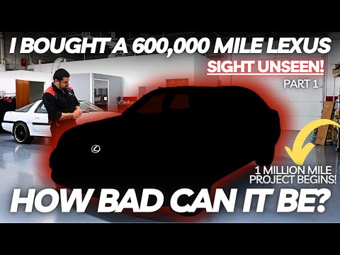 I Bought a 600,000 Mile Lexus Sight Unseen! How Bad Can It Be?