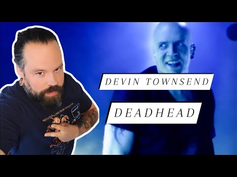 LOVE IS A B***H! Ex Metal Elitist Reacts to Devin Townsend "Deadhead"