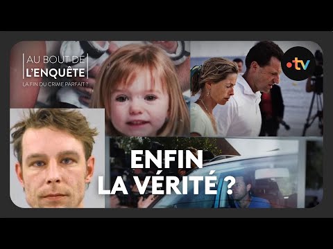 Affaire Maddie McCann, enfin la vérité ? - Au bout de l'enquête