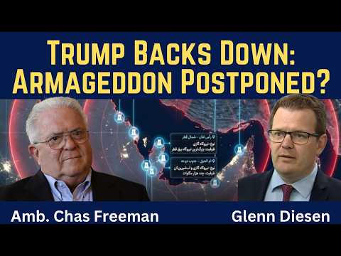 Chas Freeman: Trump Back Down - Armageddon Postponed?