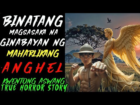 BINATANG MAGSASAKA NA MAY GABAY NG MAHARLIKANG ANGHEL | KWENTONG ASWANG | TRUE STORY
