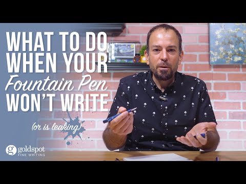What to do when your fountain pen won't write.