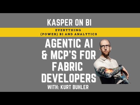 Agentic AI & MCP's for Microsoft Fabric with Kurt Buhler