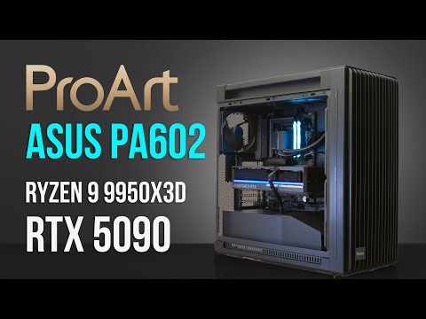 Asus PROART PA602 Ultimate High-End RTX 5090 4k Gaming Build | Ryzen 9 9950X3D
