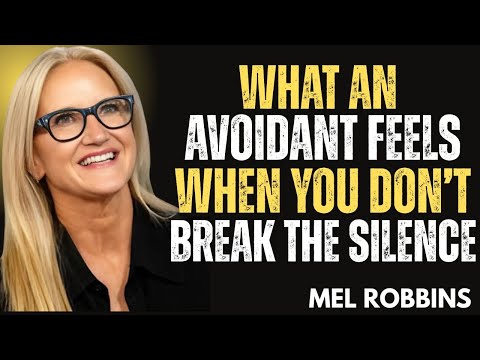 What Avoidants Feel When You Refuse to Break the Silence |  Mel Robbins Motivation