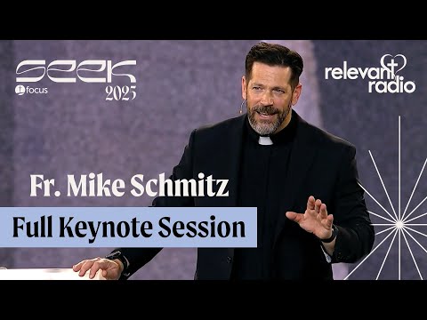 SEEK 2025 Fr. Mike Schmitz Full Talk