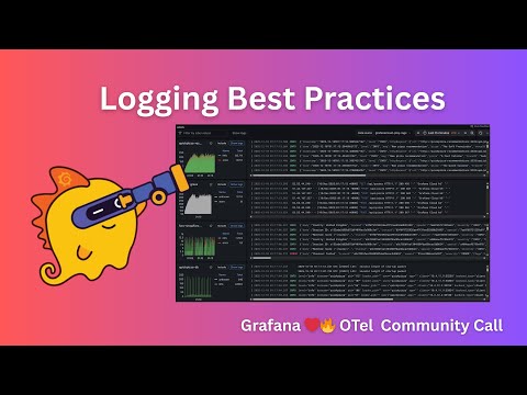 Logging Best Practices (Grafana ❤️‍🔥 OpenTelemetry Community Call)