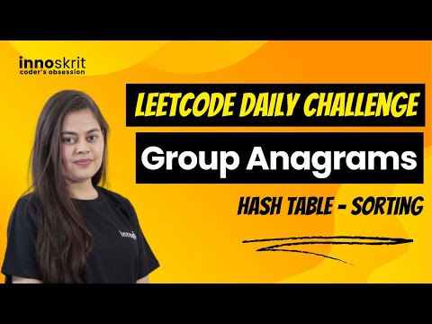 Group Anagrams | LeetCode Daily Challenge | HashTable & Sorting | Prerna Sharma