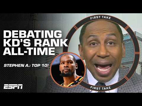 Stephen A. on Kevin Durant's rank on ALL-TIME GREAT LIST 🗣️ 'HE IS TOP-10 NO QUESTION!' | First Take
