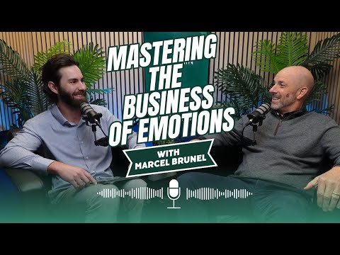 Mastering the Business of Emotions with Marcel Brunel