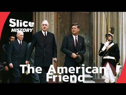 De Gaulle and the U.S.: Secrets of a Decade-Long Rivalry I SLICE HISTORY | FULL DOCUMENTARY