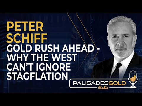 Peter Schiff: Gold Rush Ahead - Why the West Can't Ignore Stagflation