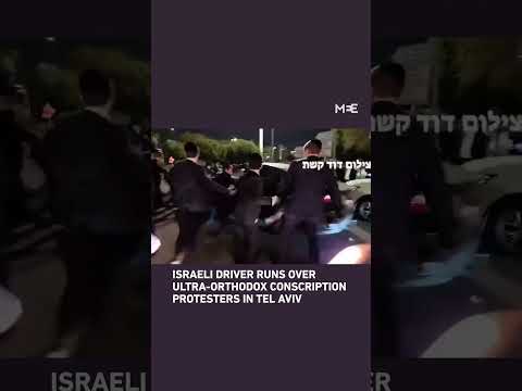 Israeli driver runs over ultra-Orthodox conscription protesters in Tel Aviv