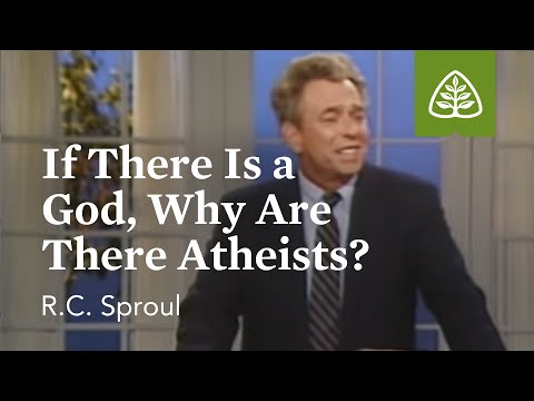 If There Is a God, Why Are There Atheists?: The Classic Collection with R.C. Sproul