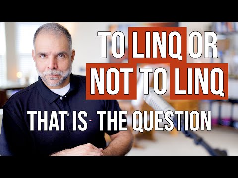 To LINQ Or Not To LINQ - That is the Question