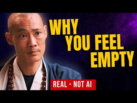 WHY YOU ALWAYS FEEL EMPTY: The Truth You Need to Hear | Master Shi Heng Yi