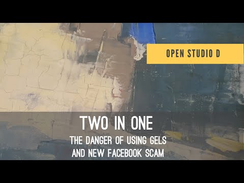 Learn Painting: The Danger of Using Gels and New Facebook Scam for Starving Artists.