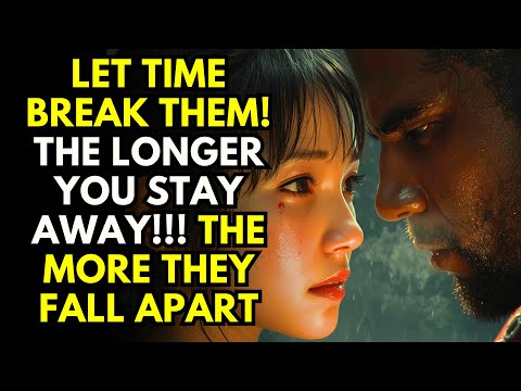 Let TIME BREAK THEM — The LONGER YOU STAY AWAY, The MORE THEY FALL APART ~Stoicism