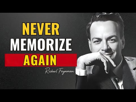 NEVER Memorize Again — UNDERSTAND ANYTHING Instead | Richard Feynman