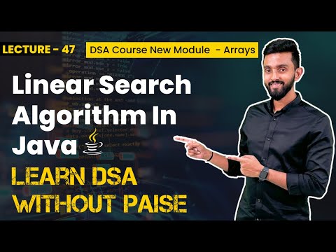 Linear Search Algorithm In Java | FREE DSA Course in JAVA | Lecture 47