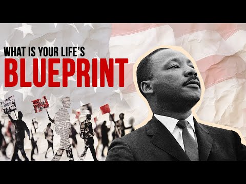 BE Speaks:  DR. MARTIN LUTHER KING, JR :  "What is your Life's Blueprint"