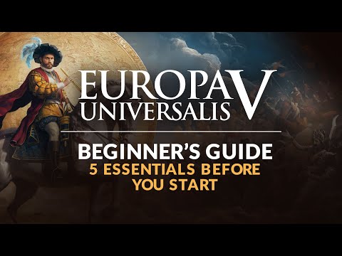 EUROPA UNIVERSALIS 5 | Beginner's Guide - 5 Essentials Before You Start